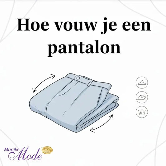Hoe vouw je een pantalon