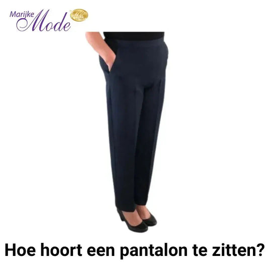 Hoe hoort een pantalon te zitten